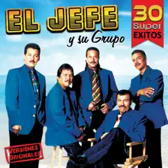 30 Super Éxitos by El Jefe Y Su Grupo album reviews, ratings, credits