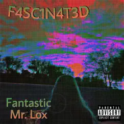 F4sc1n4t3d - Single by Fantastic Mr. Loxs album reviews, ratings, credits