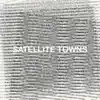 Satellite Towns - Single album lyrics, reviews, download