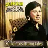 30 Boleros Inmortales album lyrics, reviews, download