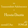 The Transcendent Adolescence of Howie Dootis album lyrics, reviews, download