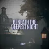 Beneath the Deepest Night - Single album lyrics, reviews, download