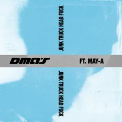 Junk Truck Head F**k (feat. MAY-A) - Single by DMA'S album reviews, ratings, credits