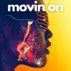 Movin' On song lyrics