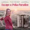 Escape to Polka Paradise album lyrics, reviews, download