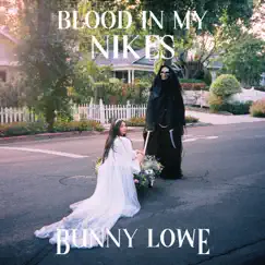 Blood In My Nikes - Single by Bunny Lowe album reviews, ratings, credits