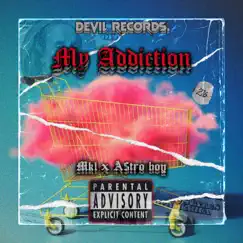 My Addiction - Single by MKL & Astroboy album reviews, ratings, credits