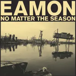 No Matter the Season by Eamon album reviews, ratings, credits
