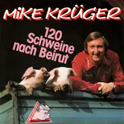 120 Schweine nach Beirut - Single by Mike Krüger album reviews, ratings, credits