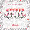 Vai Sentar Pros Vida Loka (feat. MC GW & MC Lil Beat) - Single album lyrics, reviews, download