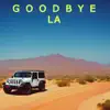 Goodbye L.A. - Single album lyrics, reviews, download