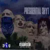 Presidential ShyT - Single album lyrics, reviews, download