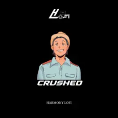 Crushedk - Single by Harmony Lo-fi album reviews, ratings, credits