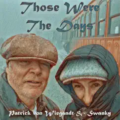 Those Were the Days - Single by Patrick Von Wiegandt & Swanky album reviews, ratings, credits