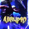 Abrupto album lyrics, reviews, download