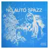 No Auto Spazz - Single album lyrics, reviews, download