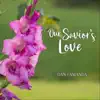 Our Savior's Love - Single album lyrics, reviews, download