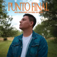 Punto Final - Single by Nico Serranone & DJ Seba Vallejos album reviews, ratings, credits