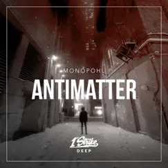 Antimatter - Single by Monopohl album reviews, ratings, credits