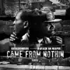 Came from Nothin - Single (feat. D-Black Da Reaper) - Single album lyrics, reviews, download