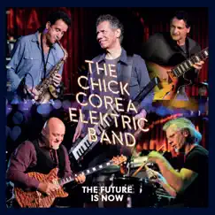 The Future Is Now (Live) [feat. John Patitucci, Frank Gambale, Eric Marienthal & Dave Weckl] by Chick Corea Elektric Band & Chick Corea album reviews, ratings, credits