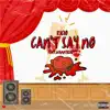 Cant Say No (feat. Wannybabyy) - Single album lyrics, reviews, download