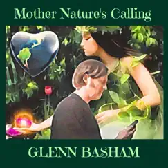Mother Nature's Calling - Single by Glenn Basham album reviews, ratings, credits
