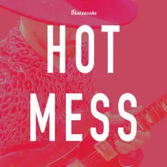 Hot Mess Song Lyrics