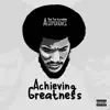 Achieving Greatness album lyrics, reviews, download