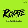 Rotate (feat. Sanii Makhalima & Paida) - Single album lyrics, reviews, download