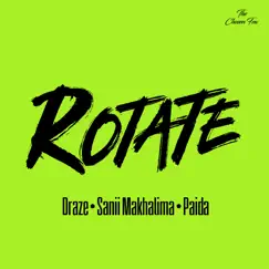Rotate (feat. Sanii Makhalima & Paida) (feat. Sanii Makhalima & Paida) Song Lyrics