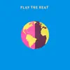 Play the Beat - Single album lyrics, reviews, download