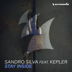 Stay Inside (feat. Kepler) - Single by Sandro Silva album reviews, ratings, credits