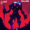 Villain - Single album lyrics, reviews, download