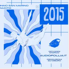 Inno San Marino Nuoto (Produzioni musicali su misura) (feat. Giovanni D'Iapico) - Single by Audiofollia.it album reviews, ratings, credits