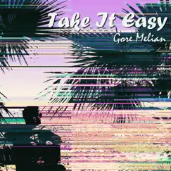 Take It Easy - Single by Gore Melian album reviews, ratings, credits