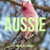 Aussie - Single album lyrics, reviews, download