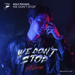 We Don't Stop - Single by Golf Pichaya album reviews, ratings, credits