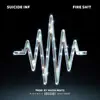 Fire Sh!t - Single album lyrics, reviews, download