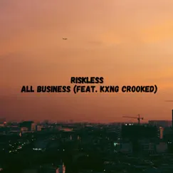 All Business (feat. KXNG Crooked) - Single by Riskless album reviews, ratings, credits