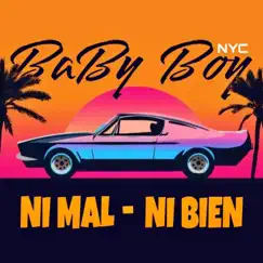 Ni Mal Ni Bien - Single by BabyboyNyc album reviews, ratings, credits
