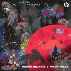 Azuli - Single by Pedro Delfino & Ryan Miles album reviews, ratings, credits