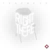 Right There - Single album lyrics, reviews, download