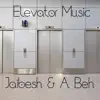 Elevator Music (feat. A. Beh) - Single album lyrics, reviews, download