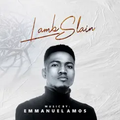 The Lamb Slain - Single by Emmanuel Amos album reviews, ratings, credits