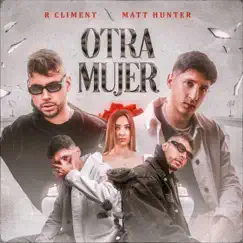 Otra Mujer - Single by R Climent & Matt Hunter album reviews, ratings, credits