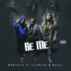 Be Me - Single (feat. Luhdave & Rahli) - Single album lyrics, reviews, download