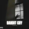 Bandit Cry - Single album lyrics, reviews, download