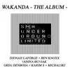 Wakanda - The AlbuM - album lyrics, reviews, download