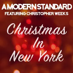 Christmas in New York - Single by A Modern Standard & Christopher Weeks album reviews, ratings, credits